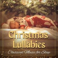 VA - Christmas Lullabies - Classical Music for Sleep (2024) MP3