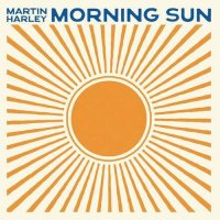 Martin Harley - Morning Sun (2024) MP3