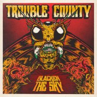 Trouble County - Blacken the Sky (2024) MP3