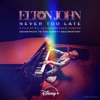 Elton John - Never Too Late: Soundtrack To The Disney+ Dumtary (2024) MP3