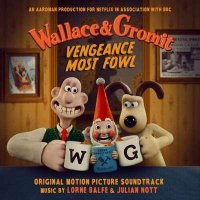 OST - Lorne Balfe - Wallace & Gromit: Vengeance Most Fowl [Original Motion Picture Soundtrack] (2024) MP3