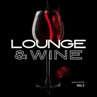 VA - Lounge & Wine, Vol. 2 (2024) MP3