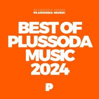 VA - Best Of Plussoda Music 2024 (2024) MP3