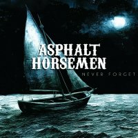 Asphalt Horsemen - Never Forget (2024) MP3