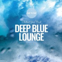 VA - Deep Blue Lounge: Chillout Your Mind (2024) MP3