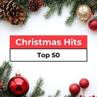 VA - Christmas Hits Top 50 (2024) MP3