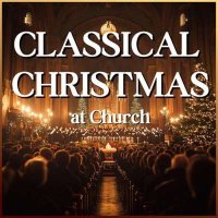 VA - Classical Christmas at Church (2024) MP3