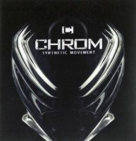 Chrom - Synthetic Movement (2012) MP3 Chrom - Synthetic Movement (2012) MP3