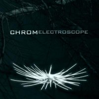 Chrom - Electroscope (2010) MP3 Chrom - Electroscope (2010) MP3