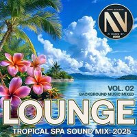 VA - Lounge Tropical SPA Sound Mix, Vol. 02 (2025) MP3