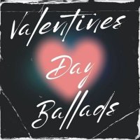 VA - Valentines Day Ballads (2025) MP3