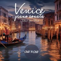 VA - Venice Piano Sonata: Chillout Your Mind (2025) MP3