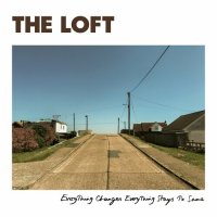 The Loft - Everything Changes Everything Stays The Same (2025) MP3