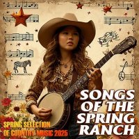VA - Songs Of The Spring Ranch (2025) MP3