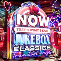VA - NOW That's What I Call Jukebox Classics True Love Ways (2025) MP3