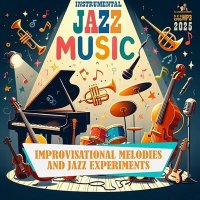 VA - Improvisational Melodies And Jazz Experiments (2025) MP3