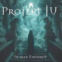 Projekt JU - In alle Ewigkeit (2025) MP3