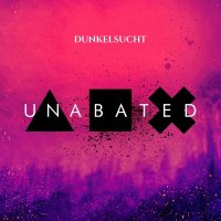 Dunkelsucht - Unabated (2025) MP3