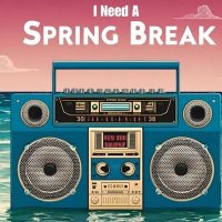 VA - I Need a Spring Break (2025) MP3