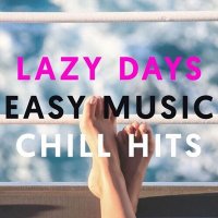 VA - Lazy Days Easy Music Chill Hits (2025) MP3