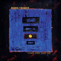 Robin Trower - Come And Find Me (2025) MP3
