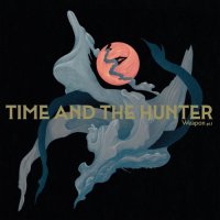Time and the Hunter - Weapon, pt. I (2025) MP3