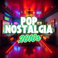 VA - POP NOSTALGIA 2010s (2025) MP3