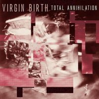 Virgin Birth - Total Annihilation (2025) MP3