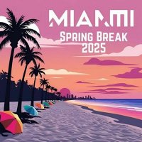 VA - Miami Spring Break (2025) MP3