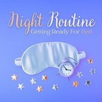 VA - Night Routine: Getting Ready For Bed (2025) MP3