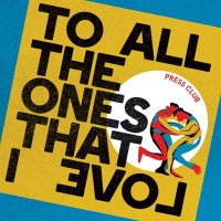 Press Club - To All The Ones That I Love (2025) MP3