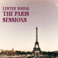 Lester Young - The Paris Sessions (2025) MP3