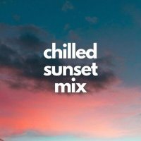 VA - chilled sunset mix (2025) MP3