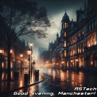 ASTech - Good evening, Manchester! (2025) MP3
