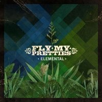 Fly My Pretties - Elemental (2025) MP3