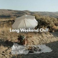 VA - Long Weekend Chill (2025) MP3