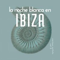 VA - La Noche Blanca En Ibiza [Vol.2] (2025) MP3