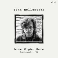 John Mellencamp - Live Right Here [Live Indianapolis '92] (2025) MP3