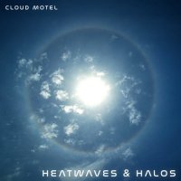 Cloud Motel - Heatwaves & Halos (2025) MP3