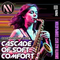 VA - Cascade Of Soft Comfort (2025) MP3