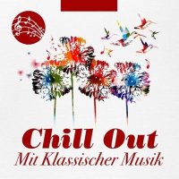 VA - Chill Out mit klassischer Musik (2025) MP3