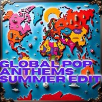 VA - Global Pop Anthems Summer Edit (2025) MP3