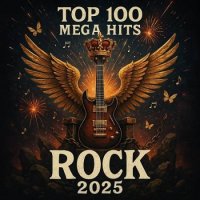 VA - Top 100 Mega Hits Rock 2025 (2025) MP3