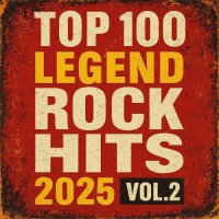 VA - Top 100 Legend Rock Hits vol.2 (2025) MP3