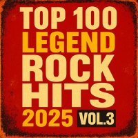VA - Top 100 Legend Rock Hits vol.3 (2025) MP3