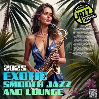 VA - Exotic Smooth Jazz And Lounge (2025) MP3