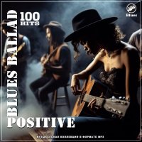 VA - Blues ballad positive (2025) MP3