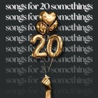 VA - songs for 20 somethings (2025) MP3