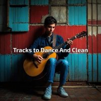 VA - Tracks to Dance and Clean (2025) MP3