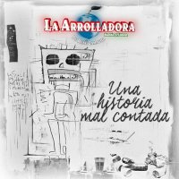 La Arrolladora Banda El Limón De René Camacho - Una Historia Mal Contada (2025) MP3